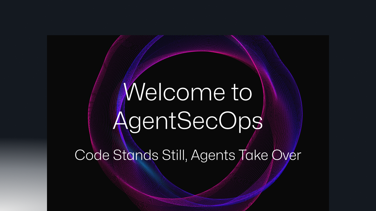 코드는 멈췄고, 에이전트가 움직인다 – AgentSecOps의 시대로
